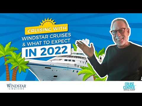 CRUISING WITH WINDSTAR INCLUSIVE PACKAGES AND NEW ITINERARIES FOR 2022 | WHAT TO EXPECT