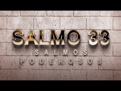SALMO 33 DE LA BIBLIA CATÓLICA - HIMNO DE ALABANZA A DIOS POR LO QUE ES Y POR LO QUE HACE
