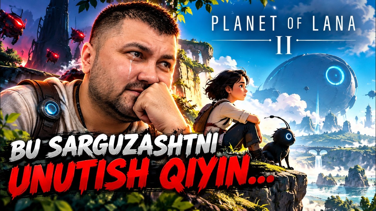 💔 BU SARGUZASHTNI UNUTISH QIYIN... ➜ Planet Of Lana II