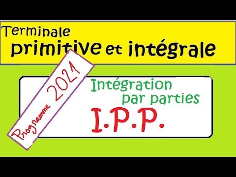 Terminale-IPP Intégration par parties-COURS avec 5 exemples emblématiques   nouveau programme 2021