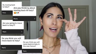 do I want to move back to Italy? answering your most FAQs