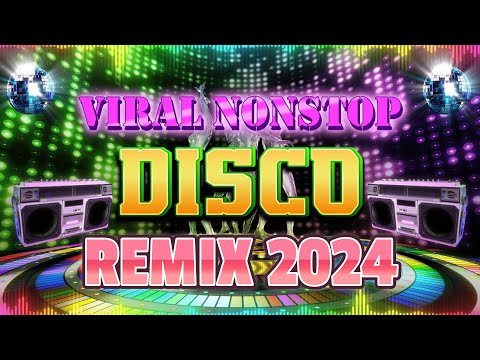 Disco Remix 2024 Nonstop New Songs 💽 VIRAL NONSTOP DISCO MIX 2024