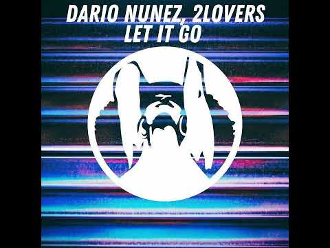 Dario Nunez, 2LOVERS - Let It Go (Radio Mix)