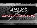 Anang - Separuh Jiwaku Pergi | Karaoke Gitar Akustik (NO COPYRIGHT)