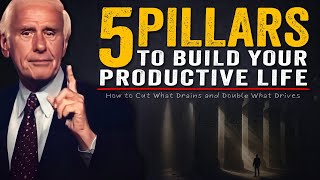 The Five Pillars of a Productive Life | Jim Rohn Motivation
