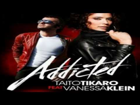 Taito Tikaro feat Vanessa Klein - Addicted