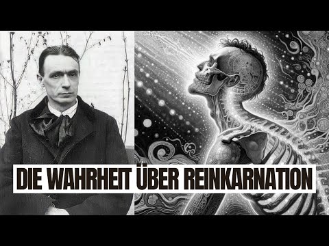 Die Wahrheit über die Reinkarnation, die die Kirche verbirgt - Steiner