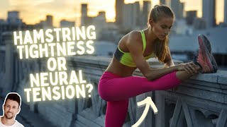 Is it Actually a Tight Hamstring or Just Neural Tension?