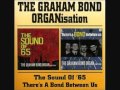 The Graham Bond Organization Walkin' In The Park.