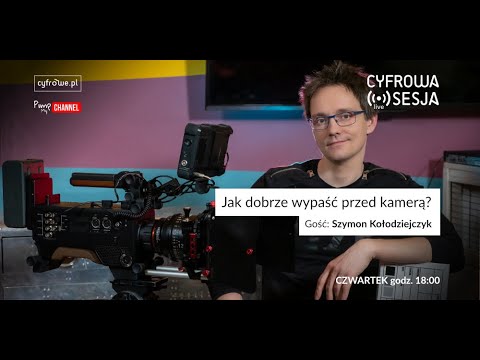 Cyfrowa Sesja vol 77 - Jak dobrze wypaść przed kamerą
