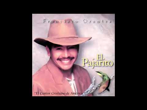 Francisco Orantes - El Pajarito (Album Completo)