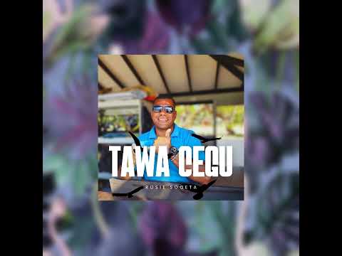 TAWA CEGU - Rosie Soqeta