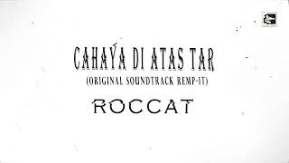 Download lagu Cahaya Di Atas Tar (OST REMP - IT) - Roccat ( Audio) mp3 Download lagu Cahaya Di Atas Tar (OST REMP - IT) - Roccat ( Audio) mp3