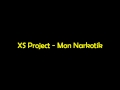 xs project - mon narkotik 