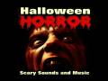 Halloween Horror - Scary Sounds and Music 