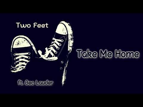 Two Feet ft. Bec Lauder - Take Me Home [Lyrics on screen]