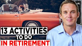 What to Do in Retirement: 13 Activities That Will Create a Fun and Fulfilling Retirement