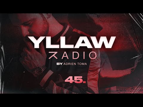 Yllaw Radio by Adrien Toma - Episode 45