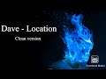 Dave - Location (ft. Burna Boy) Clean version