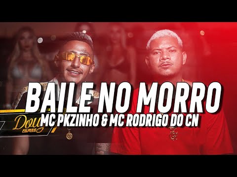 MC PKZINHO & MC RODRIGO DO CN - BAILE NO MORRO (GU3LA Remix)