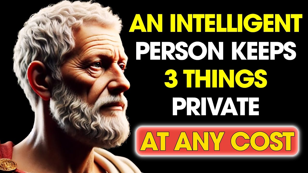An INTELLIGENT Person Keeps 3 THINGS PRIVATE at Any COST | Stoic Philosophy