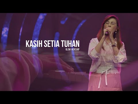 KASIH SETIA TUHAN - GLOW WORSHIP