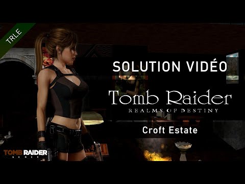 [TRLE] Tomb Raider : Realms of Destiny (2009) - #01 - Croft Estate