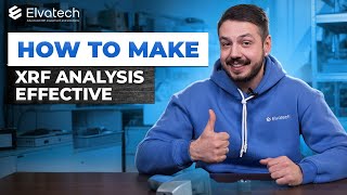 How to Make XRF Analysis as Effective as Possible.