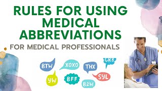 RULES FOR USING MEDICAL ABBREVIATIONS FOR MEDICAL PROFESSIONALS II MEDICAL/ NURSING ABBREVIATIONS