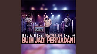 Download lagu BUIH JADI PERMADANI (feat. SKA 86) mp3