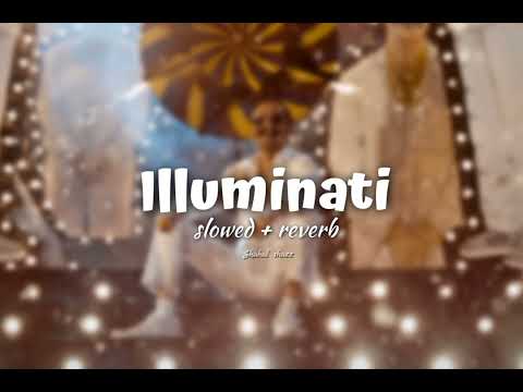 Illuminati ( slowed + reverb )