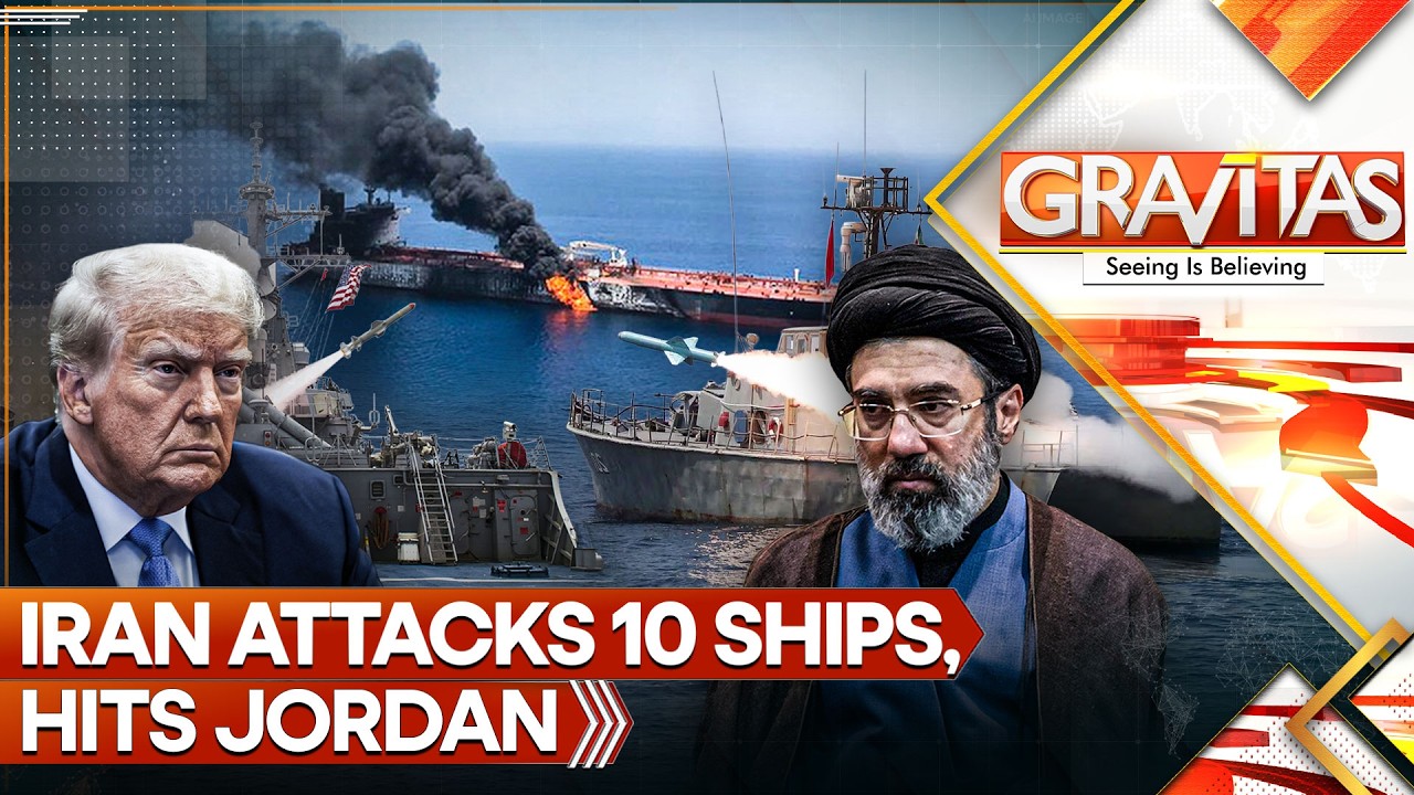 GRAVITAS LIVE: Iran Attacks 10 Ships, Hits Jordan Base After US Sinks 5 Iranian Oil Tankers
