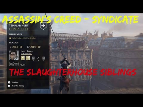 Assassin's Creed - Syndicate - Templar Hunt - The Slaughterhouse Siblings - Walkthrough