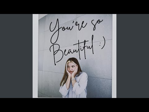 You're So Beautiful