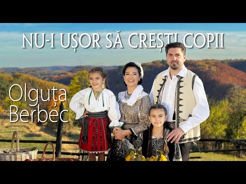 Olguța Berbec - Nu-i ușor să crești copii