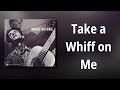 Woody Guthrie // Take a Whiff on Me