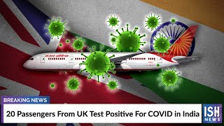 20 Passengers From UK Test Positive For COVID in India
