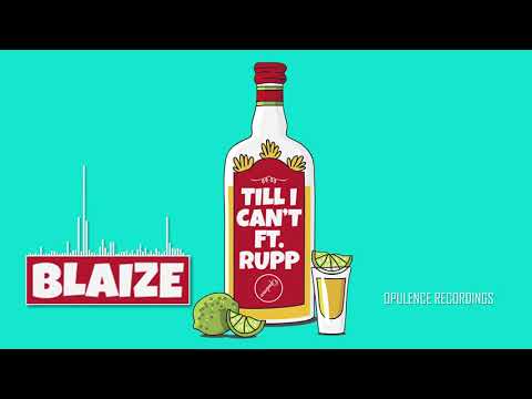 Blaize - Till I Can't Ft. Rupp