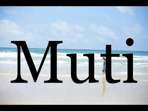 How To Pronounce Muti🌈🌈🌈🌈🌈🌈Pronunciation Of Muti