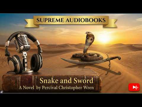 Snake and Sword: A Novel by Percival Christopher Wren — free full audiobook