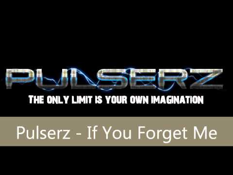 Pulserz - If You Forget Me