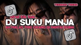 Download lagu DJ SUKU MANJA AH MALAS TIRU ORANG DI PANTAI DUBAI VIRAL TIK TOK 2025 mp3