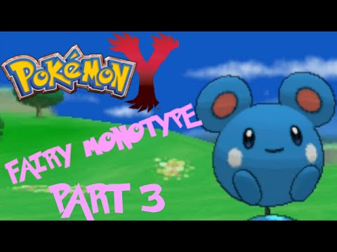 Pokémon Y Fairy Monotype Challenge pt3 - Fairyly Fresh