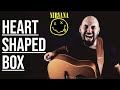 Nirvana Heart Shaped Box Acoustic Cover