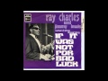 Ray Charles - If It Wasn't For Bad Luck