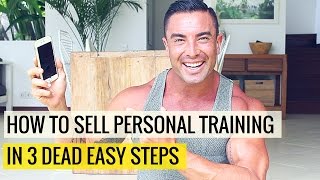 How To Sell Personal Training In 3 (Dead Easy) Steps