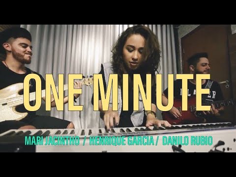 #One minute (Mari Jacintho / Henrique Garcia / Danilo Rubio) 2018