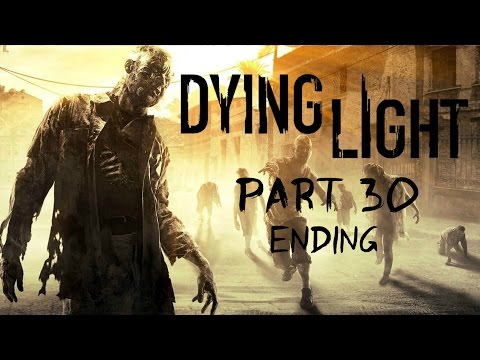 Dying Light Part 30 Final Scene Ending Gameplay Walkthrough (Xbox One, PS4)