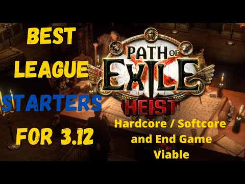BEST LEAGUE STARTERS for 3.12 POE Heist and Insight.
