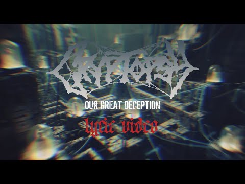 CRYPTOPSY - Our Great Deception [LYRIC VIDEO]